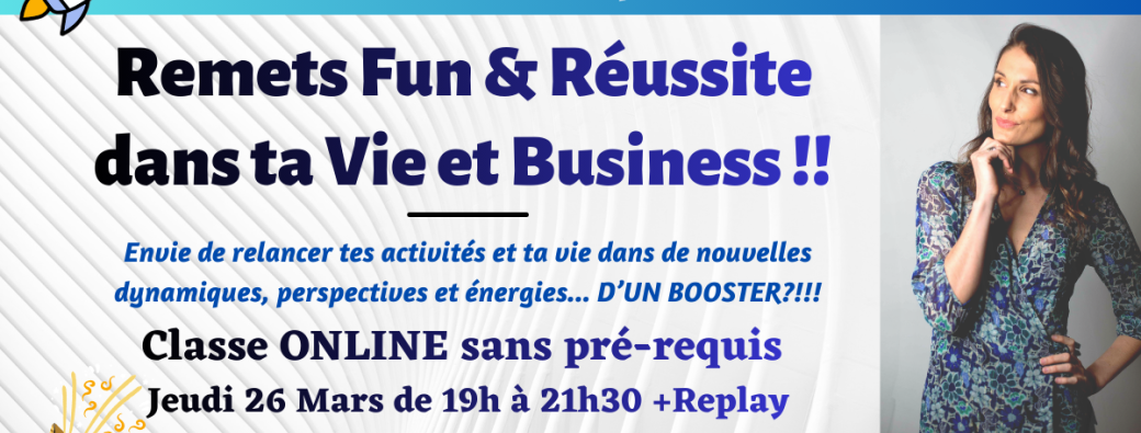 Classe BOOST: Fun et réussite dans sa Vie et Business