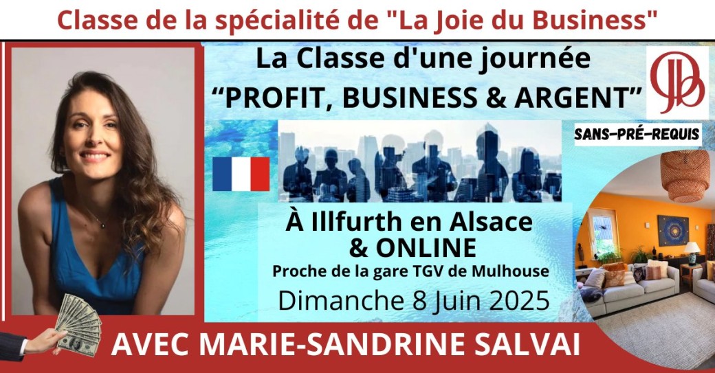 Classe "BUSINESS, ARGENT & PROFIT" à Illfurth et en Ligne!