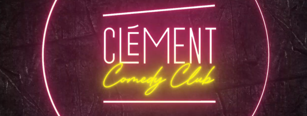 CLEMENT COMEDY CLUB - Soirée Stand-up