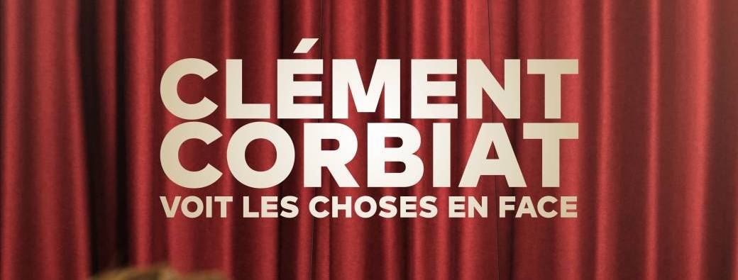 Clément CORBIAT - "Voit les choses en face!"