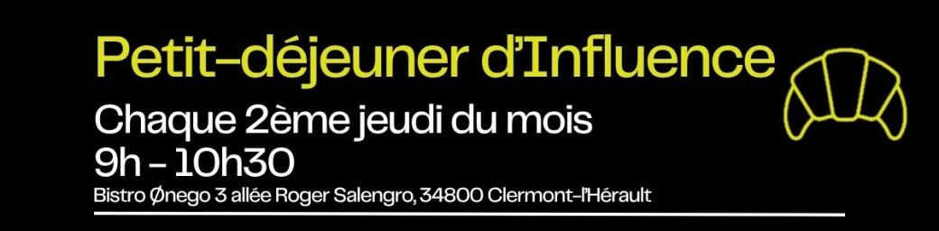 Clermont-l'Hérault : RESERVE AUX MEMBRES, Le petit-déjeuner d'Influence chaque 2ème jeudi du mois