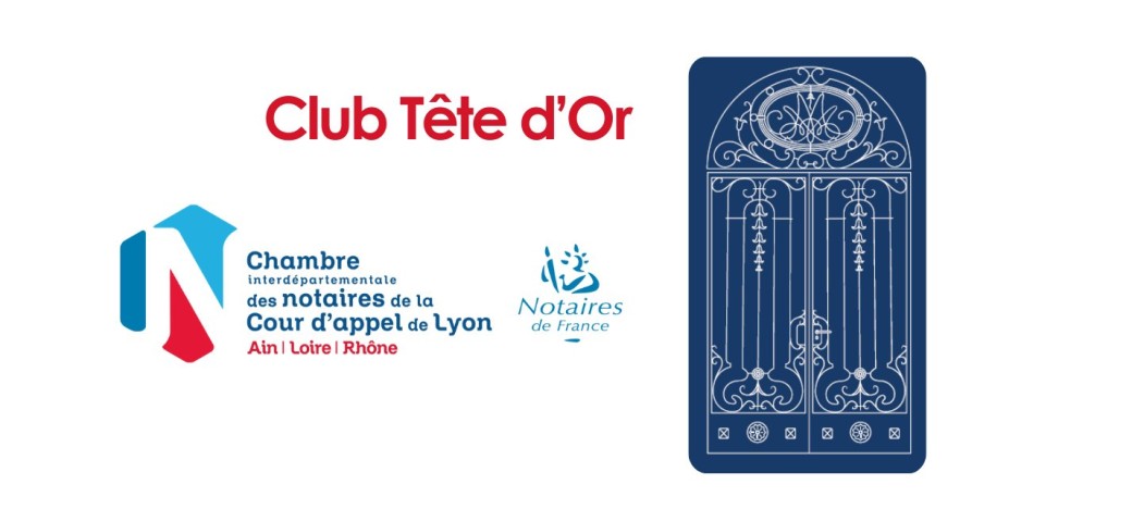Club Tête d'Or - Les matinales de la Chambre des notaires