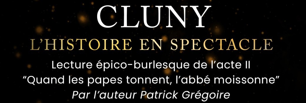 Cluny, l'histoire en spectacle - Lecture des textes de Acte II