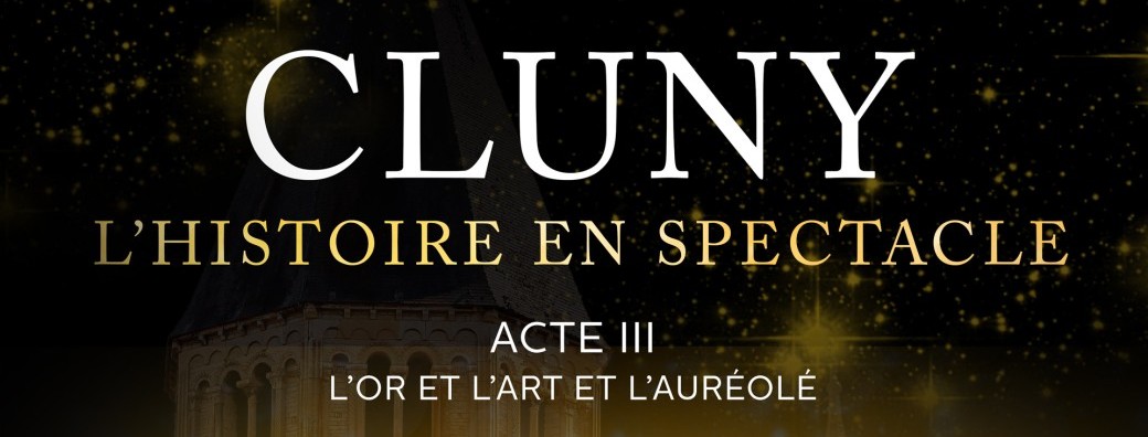 Cluny, l'histoire en spectacle - Acte III