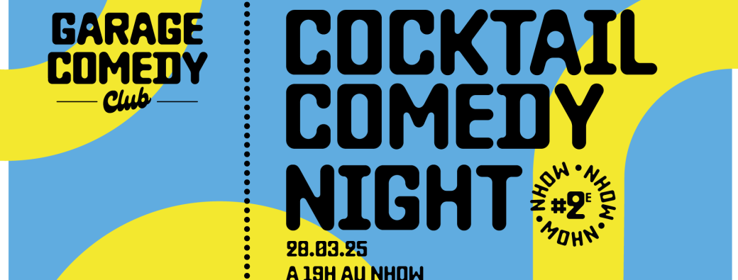 COCKTAIL COMEDY NIGHT| HÔTEL NHOW x GARAGE