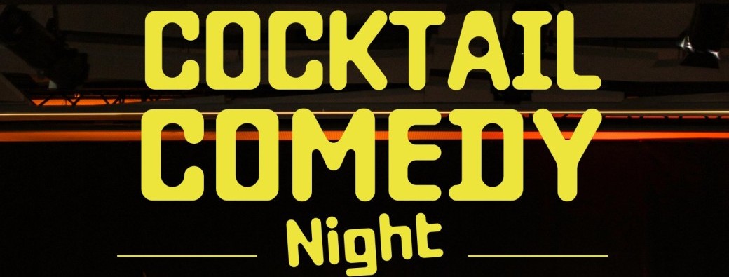 COCKTAIL COMEDY NIGHT