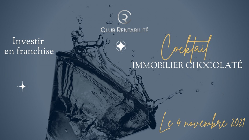 Cocktail IMMO Chocolaté : Investir en Franchise