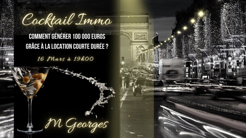 Cocktail IMMO Paris : comment générer 100 000 euros grâce à la location courte durée ?