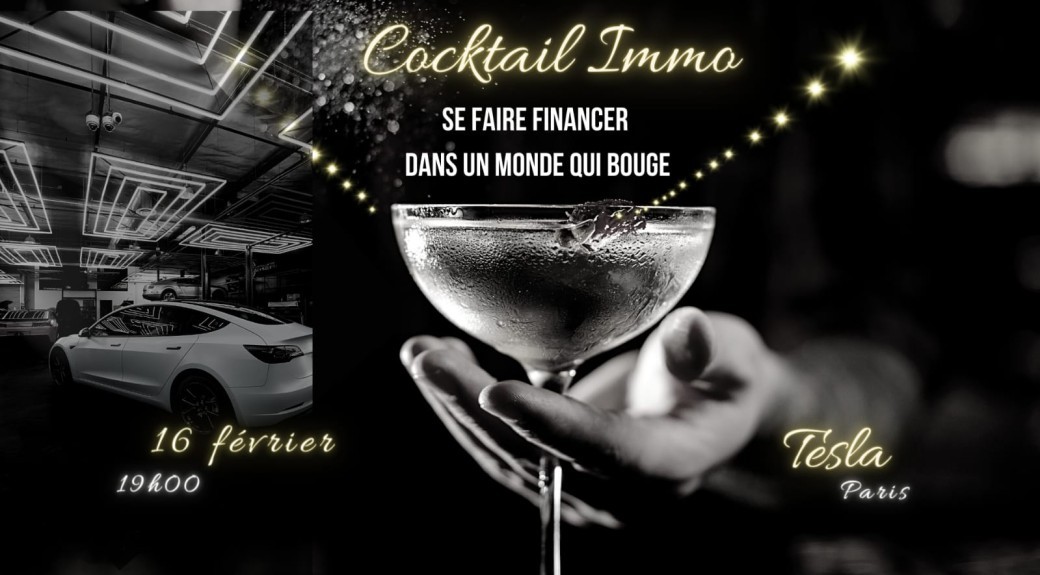 Cocktail IMMO Paris : se faire financer dans un monde qui bouge