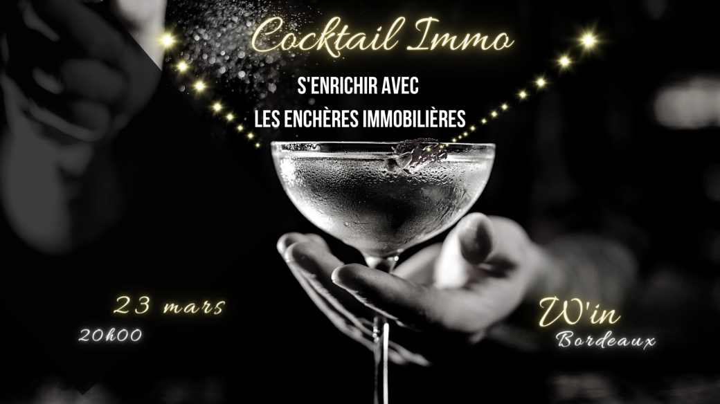Cocktail IMMO : s'enrichir avec les enchères immobilières