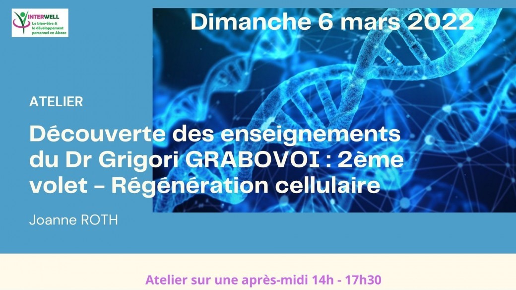 Découverte des enseignements du Dr Grigori GRABOVOI 2ème volet : La régénération cellulaire