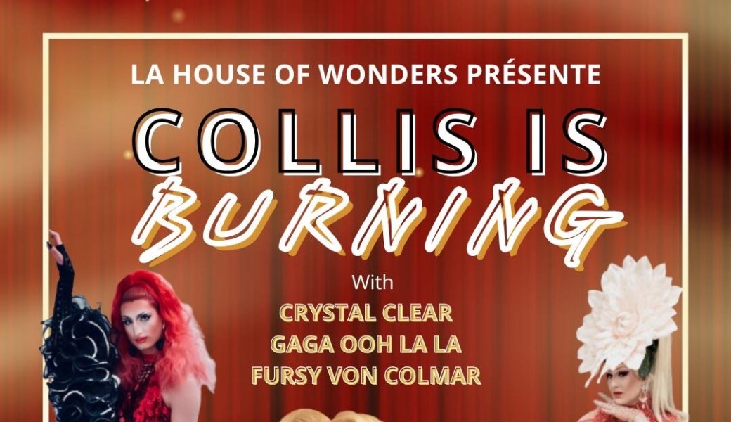 Collis is Burning – SHOW DRAG QUEEN & GRANDE FINALE DRAG RACE FRANCE ALL STARS 