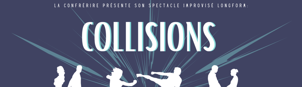 Collisions - Spectacle d'impro Long Form