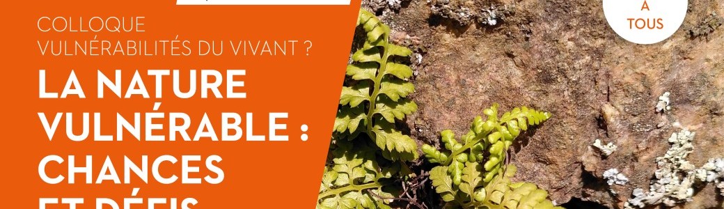 Colloque : La nature vulnérable : chances et défis 