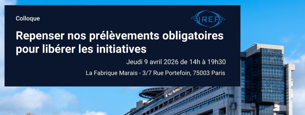 Colloque : repenser nos prélèvements obligatoires pour libérer les Français