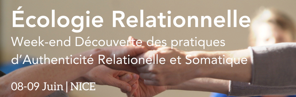 Écologie relationnelle⎜Découverte des pratiques d'Authenticité relationnelle et somatique