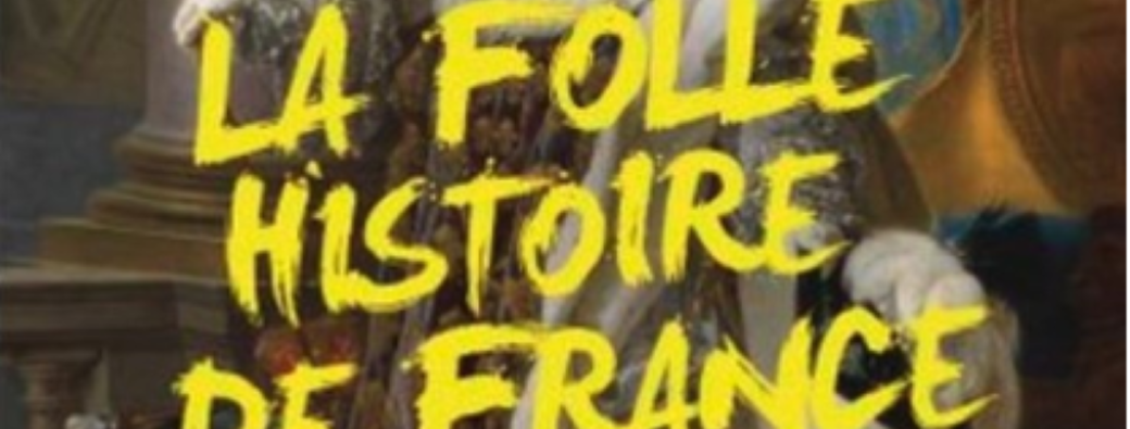 Comédie : La folle histoire de France