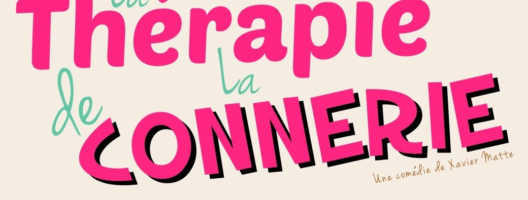 Comédie : La thérapie de la connerie COMPLET