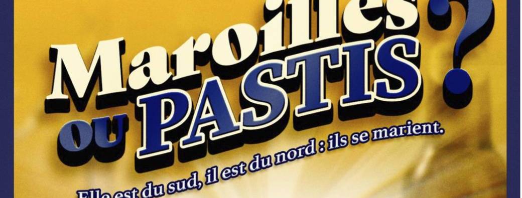 Comédie : Maroilles ou Pastis