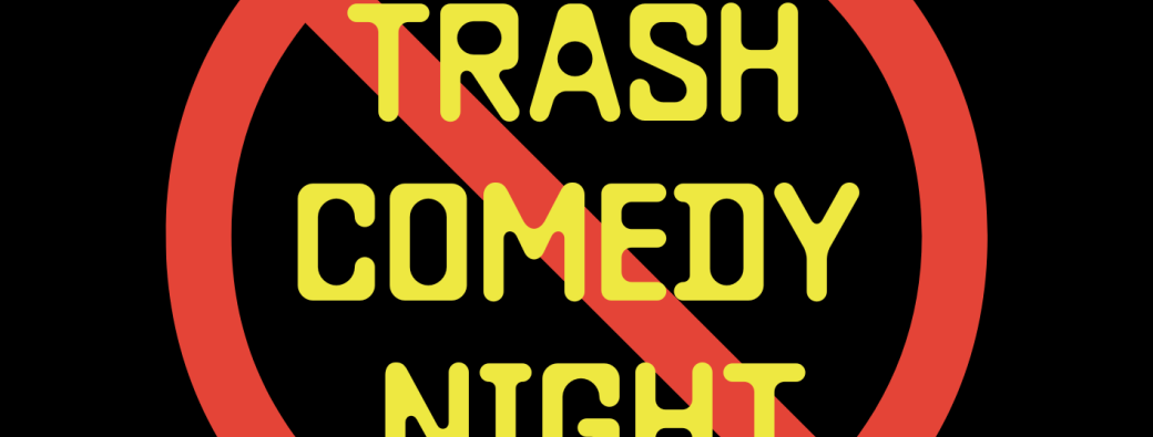Trash Comedy Night