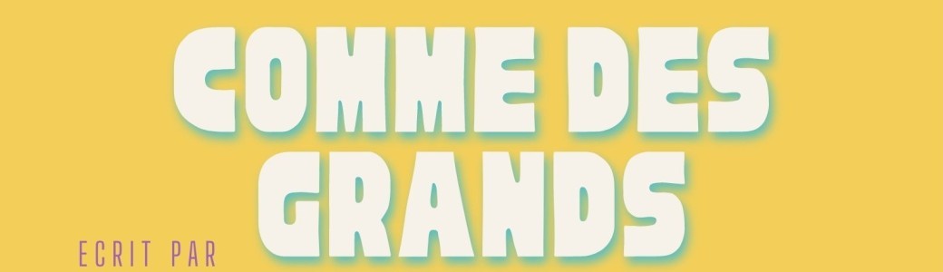 Comme des grands !