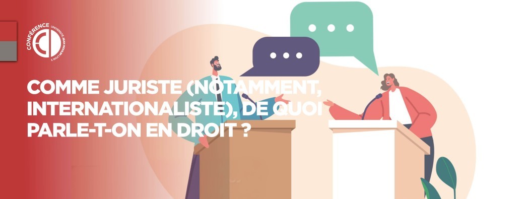 Comme juriste (notamment, internationaliste), de quoi parle-t-on en Droit ?
