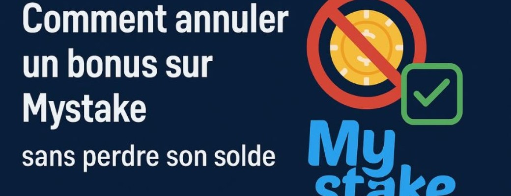 Comment annuler un bonus sur Mystake sans perdre son solde