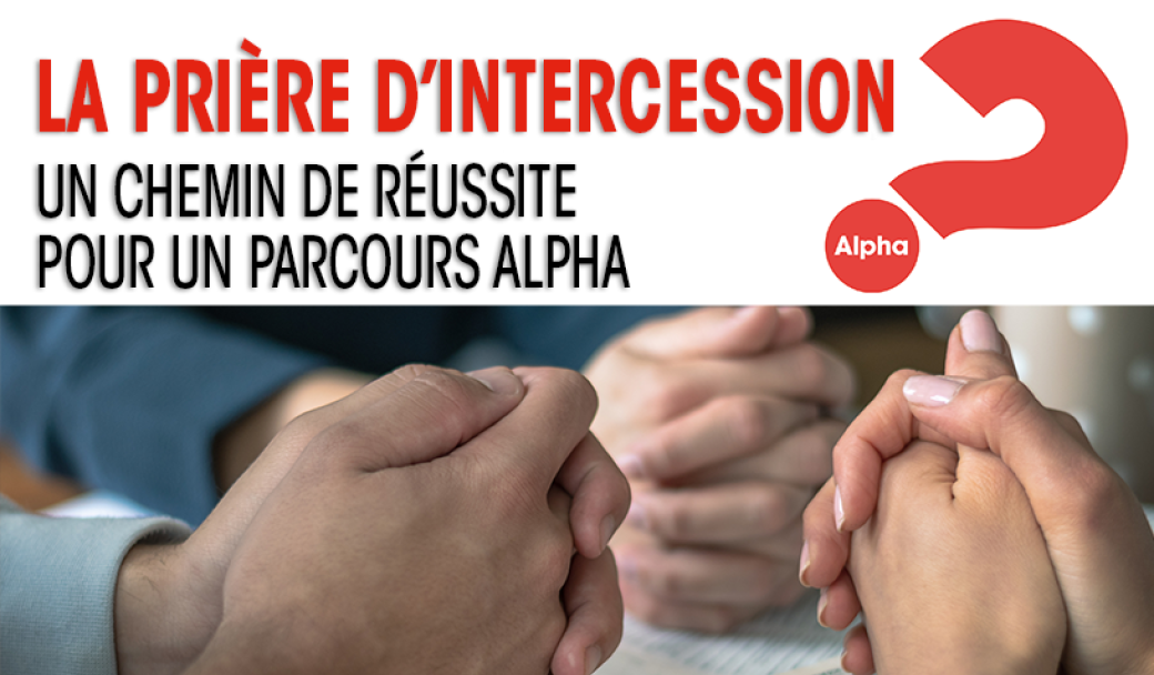 Comment faire la prière d’intercession - Module 4 - En ligne