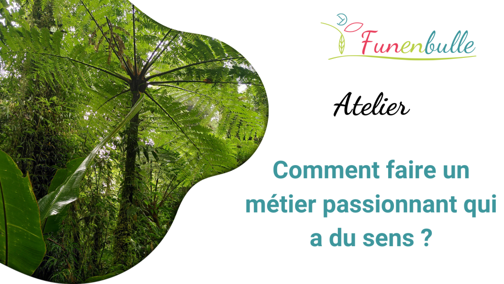 Comment faire un métier passionnant qui a du sens ?