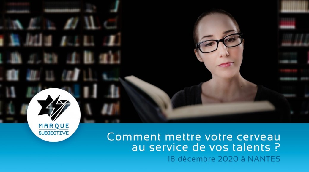 Comment mettre votre cerveau au service de vos talents ?
