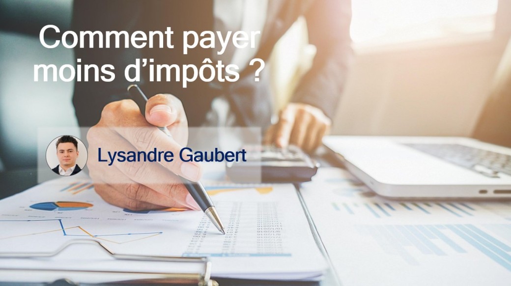 Comment payer moins d'impôts ?