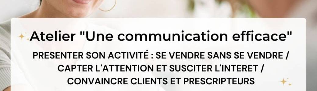 Communication efficace : Avoir le bon discours, être impactant et convaincre