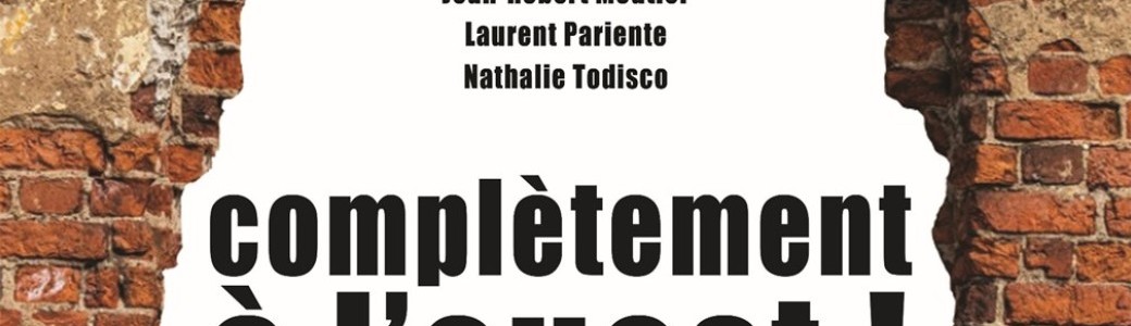 COMPLETEMENT A L'OUEST