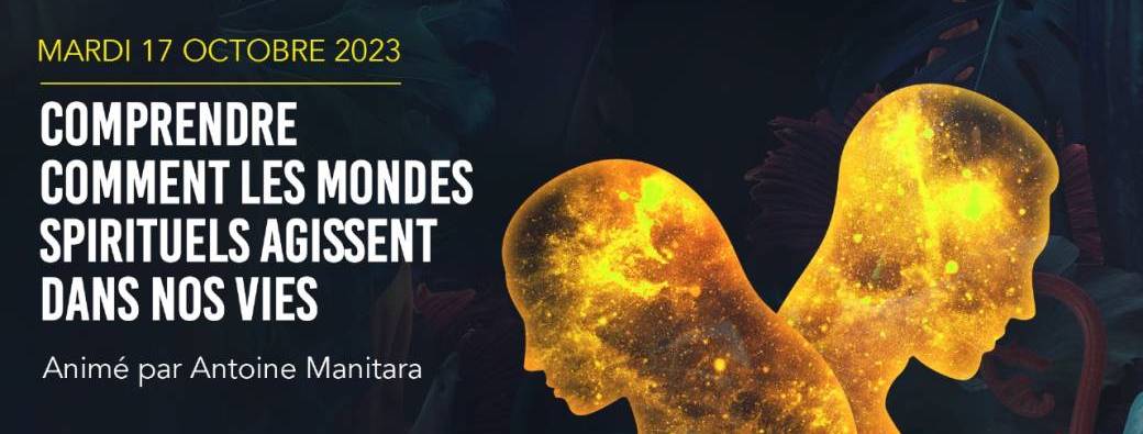 Comprendre comment les mondes spirituels agissent dans nos vies