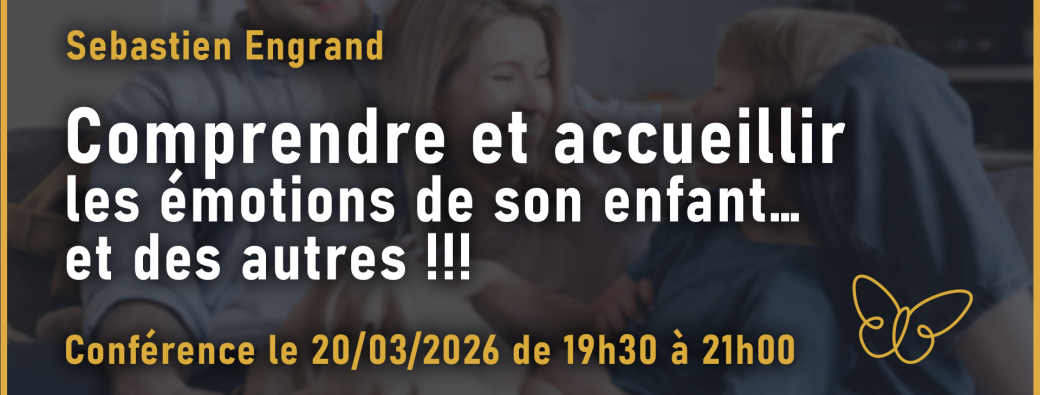 Comprendre et accueillir les émotions de son enfant…et des autres !!!