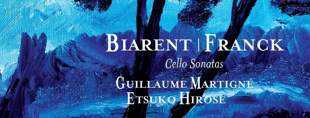 Franck & Biarent : sonates pour violoncelle et piano