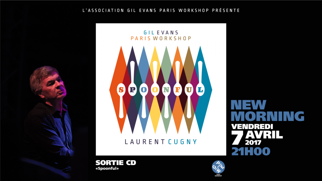 Gil Evans Paris Workshop (Laurent Cugny) - Concert de sortie CD "Spoonful" Gil Evans Paris Workshop (Laurent Cugny) - Concert de sortie CD "Spoonful"