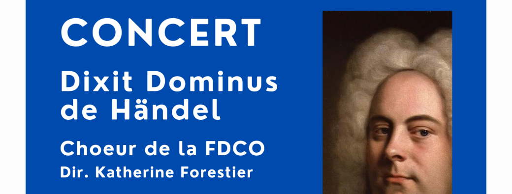 Concert "Dixit Dominus de Händel" par le chœur de la FDCO