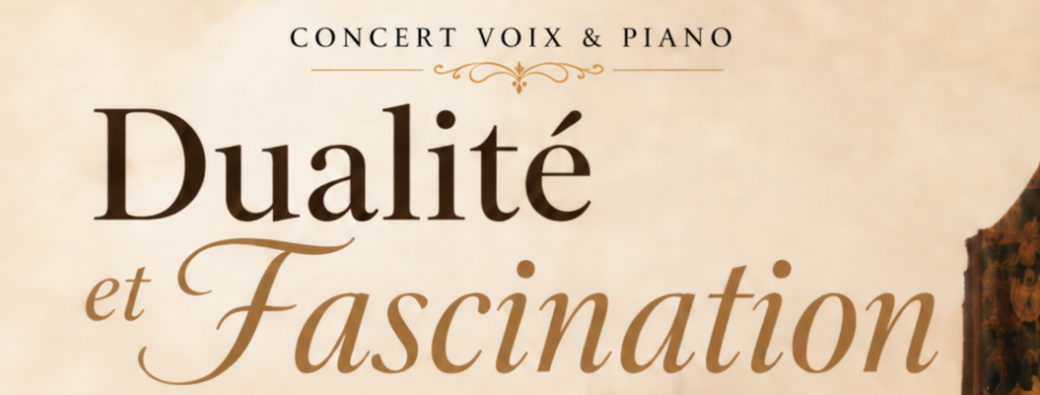 Concert Dualité et Fascination (Piano et Chant)
