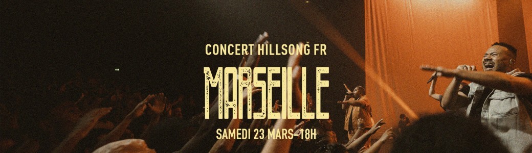 Concert Hillsong FR - Marseille