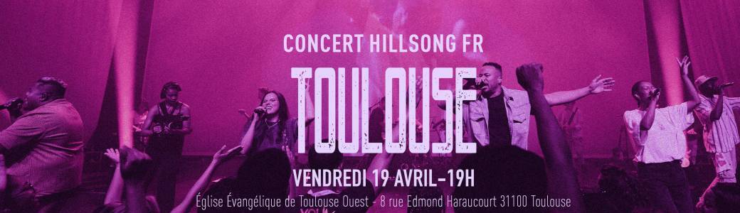 Concert Hillsong FR - Toulouse