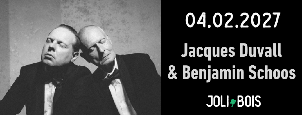 Concert Jacques Duvall & Benjamin Schoos 04.02.2027 Joli Bois
