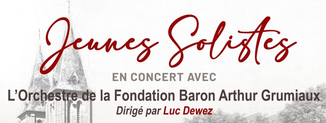 Concert Jeunes Solistes et l'Orchestre de la Fondation Baron Arthur Grumiaux