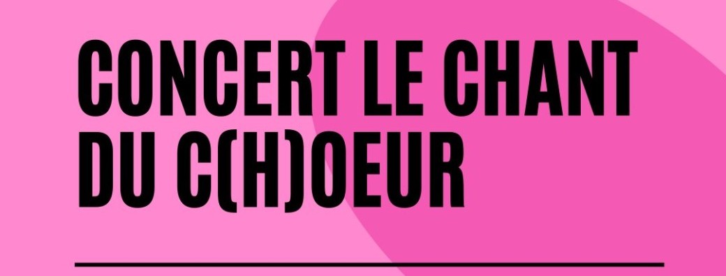 Concert Le chant du c(h)oeur