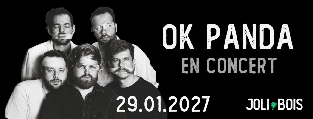 Concert OK PANDA 29.01.2027 Joli Bois