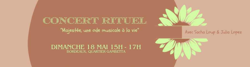 Concert Rituel - "Majestée, une ode musicale à la vie"