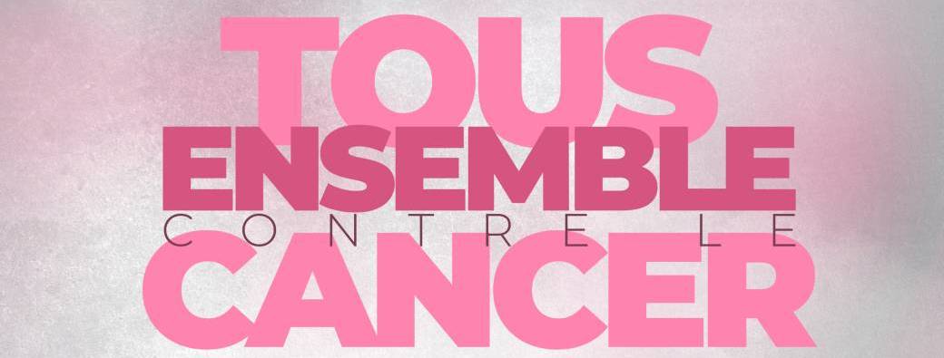 Tous ensemble contre le cancer