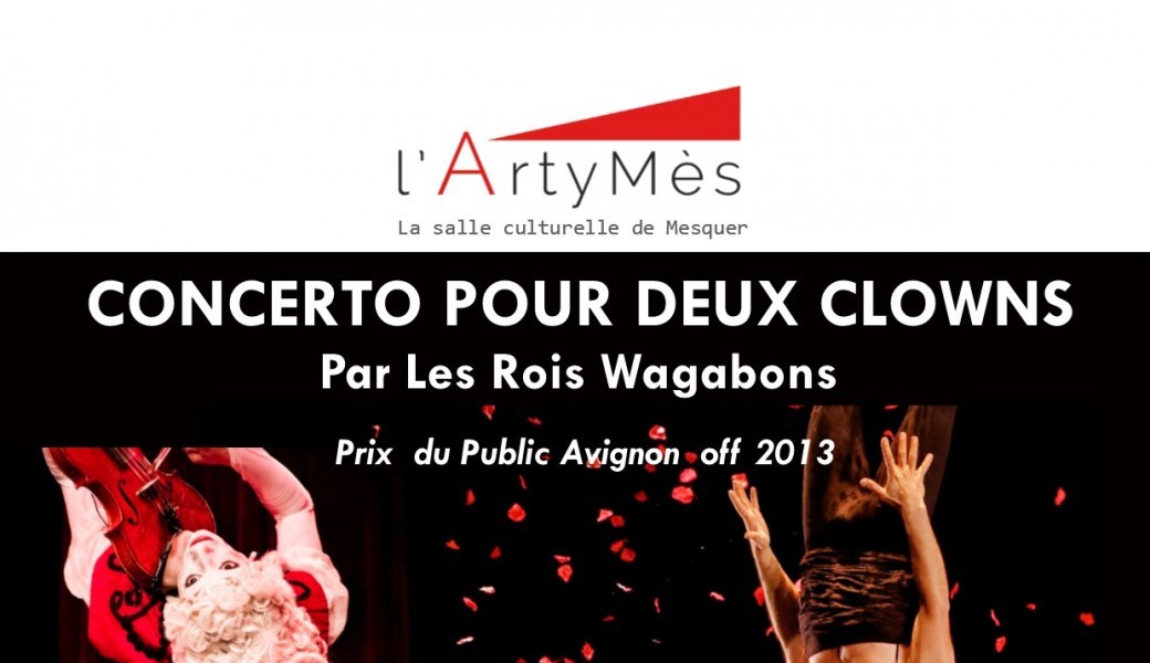 CONCERTO POUR DEUX CLOWNS - Par les Rois Wagabons (Cirque - Musique - Humour)