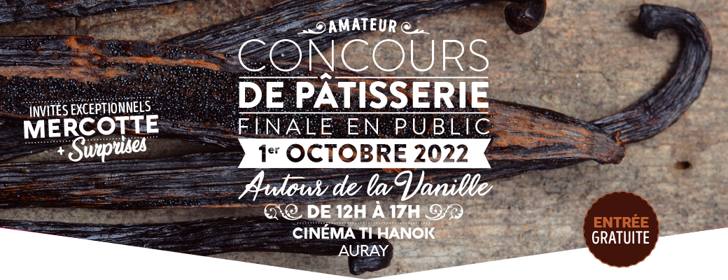CONCOURS DE PATISSERIE AMATEURS 2022 - AUTOUR DE LA VANILLE