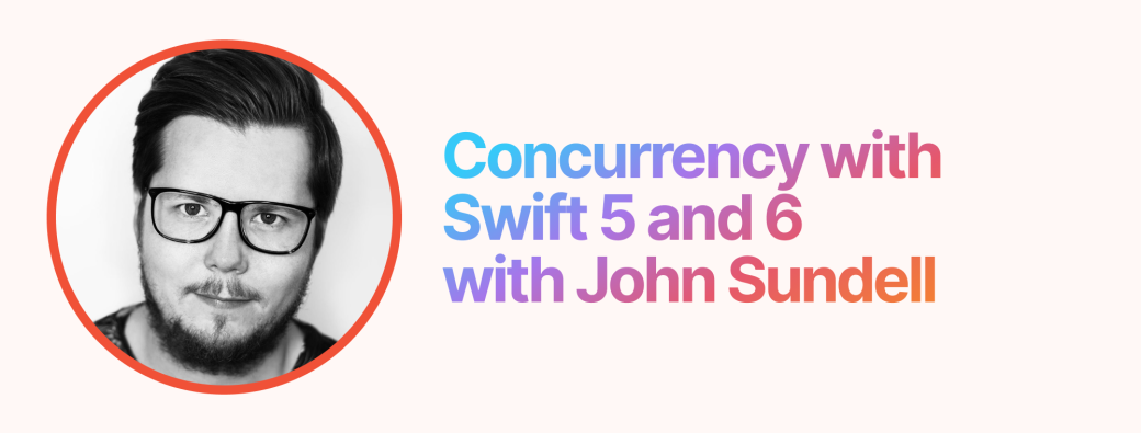 Concurrency with Swift 5 and 6 with John Sundell